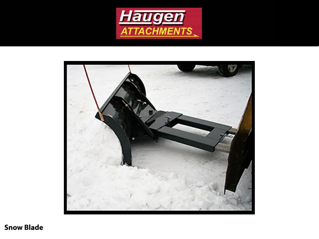 HAUGEN FORK MOUNTED SNOW BLADE FOR TELEHANDLERS/FORKLIFTS